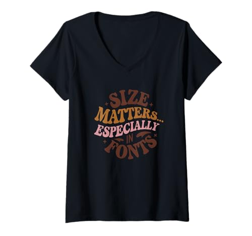 Damen Size Matters… Especially in Fonts – Retro Typography Tease T-Shirt mit V-Ausschnitt Damen Size Matters… Especially in Fonts – Retro Typography Tease T-Shirt mit V-Ausschnitt von Font & Flirt Funny Saying Humor Witz