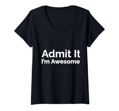 Damen Admit It, I'm Awesome T-Shirt mit V-Ausschnitt Damen Admit It, I'm Awesome T-Shirt mit V-Ausschnitt von Fontastic Fun