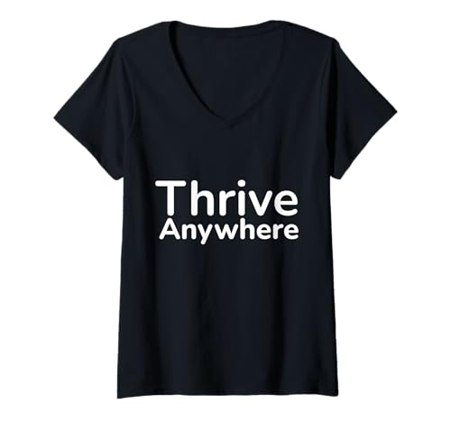 Damen Thrive Anywhere Motivierendes Zitat T-Shirt mit V-Ausschnitt von Fontastic Fun