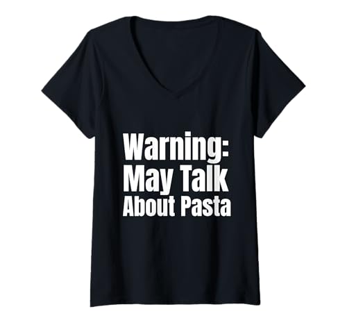Damen Warnung: May Talk About Pasta T-Shirt mit V-Ausschnitt von Fontastic Fun