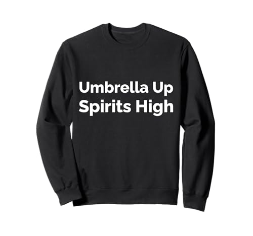 Regenschirm hoch, Spirits High Sweatshirt von Fontastic Fun