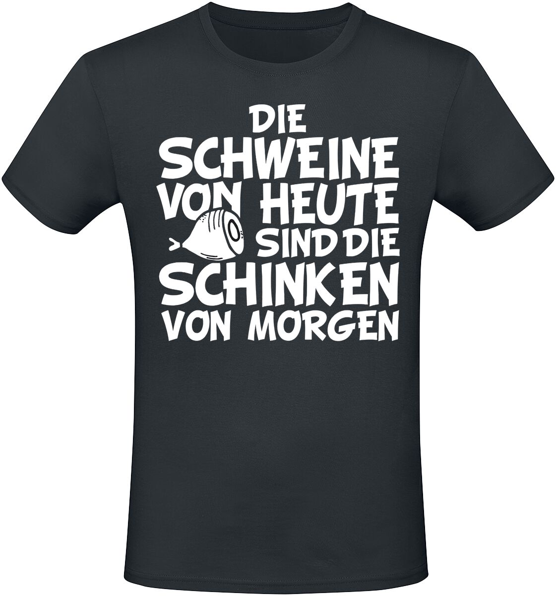 Food Die Schweine von heute sind die Schinken von morgen T-Shirt schwarz in L von Food