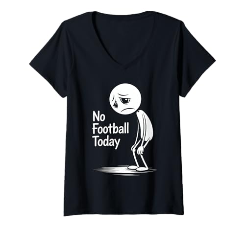 Damen Kein Fußball Heute T-Shirt mit V-Ausschnitt Damen Kein Fußball Heute T-Shirt mit V-Ausschnitt von Football Love