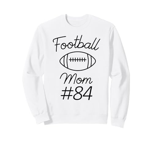 Fußball-Mama Nummer 84: Größte Fanmannschaft, Mutter, Mein Sohn Sweatshirt von Football Mom Biggest Fan Tees