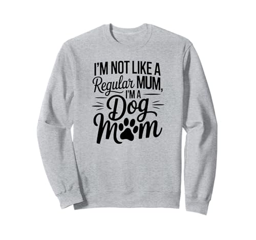 Beste Mama aller Zeiten Ich bin nicht wie eine normale Mama Ich bin eine Hundemama Sweatshirt von For Mum Inspire Paws
