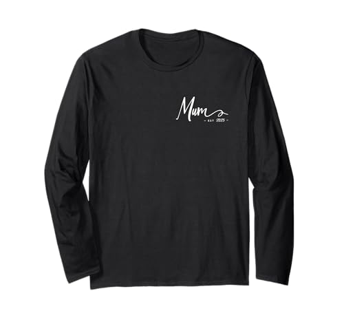 Muttertagsgeschenk zum ersten Mal Mama Bald werdende Mutter Est 2025 Langarmshirt Muttertagsgeschenk zum ersten Mal Mama Bald werdende Mutter Est 2025 Langarmshirt von For Mum Inspire