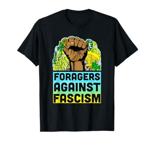 Foragers Lustig Gegen Faschismus Floral Spruch Zitat Männer Frauen T-Shirt von Foragers Funny Against Fascism Shirt