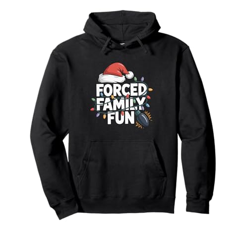 Erzwungener Familienspaß, sarkastisches Weihnachtsfest, lustig für Herren, Damen und Kinder Pullover Hoodie Erzwungener Familienspaß, sarkastisches Weihnachtsfest, lustig für Herren, Damen und Kinder Pullover Hoodie von Forced Family Fun Christmas Light For Kids