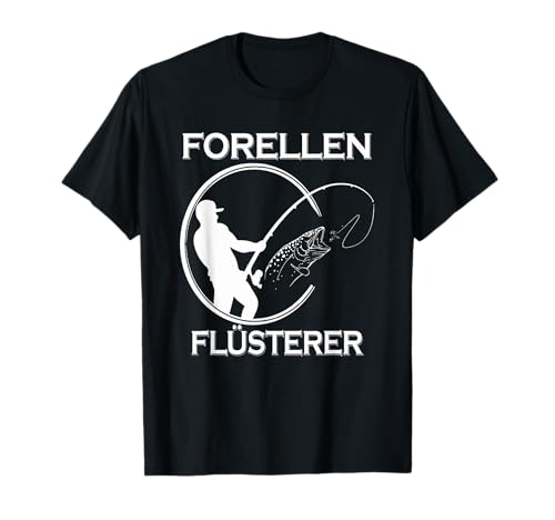 Forellen Flüsterer I Angeln Fischen Männer Shirt T-Shirt Forellen Flüsterer I Angeln Fischen Männer Shirt T-Shirt von Forellen Flüsterer I Angeln Fischen Männer Shirt