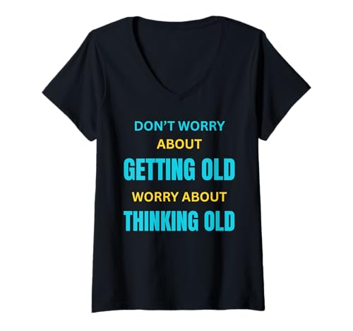 Damen Forever Young Attitude für alte Menschen, die würdevoll altern T-Shirt mit V-Ausschnitt Damen Forever Young Attitude für alte Menschen, die würdevoll altern T-Shirt mit V-Ausschnitt von Forever Young Attitude Don't Worry About Aging