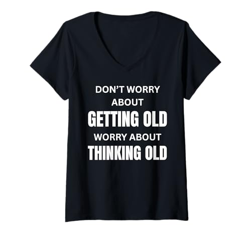 Damen Forever Young Attitude für alte Menschen, die würdevoll altern T-Shirt mit V-Ausschnitt Damen Forever Young Attitude für alte Menschen, die würdevoll altern T-Shirt mit V-Ausschnitt von Forever Young Attitude Don't Worry About Aging
