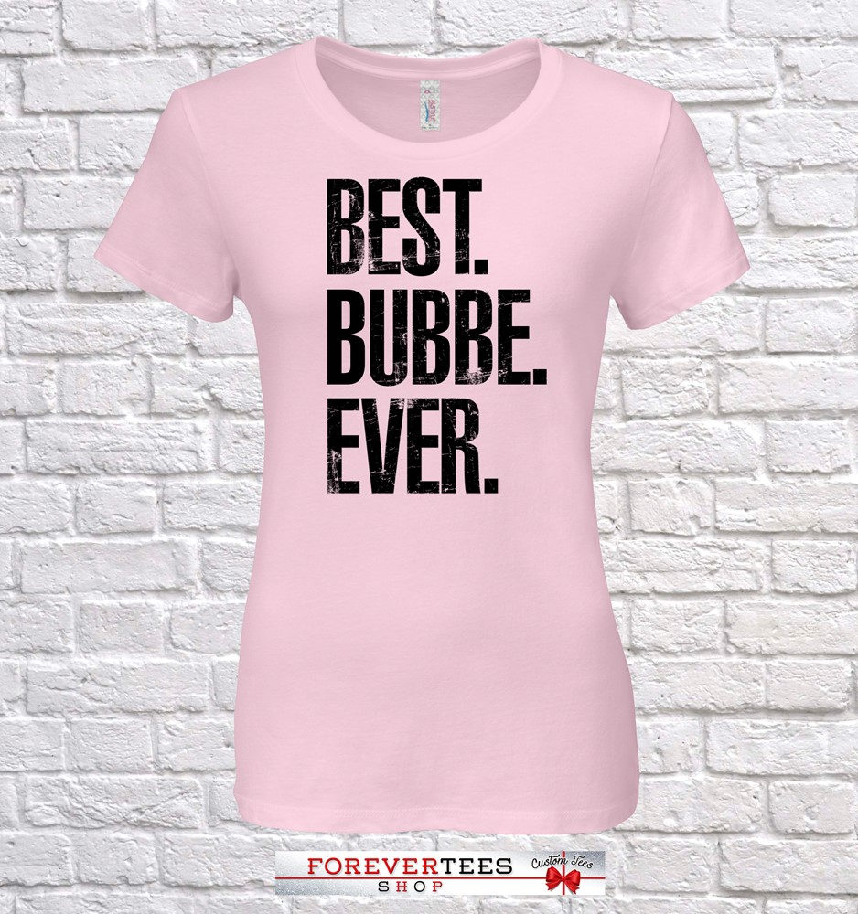 Best Bubbe Ever, Geschenk, Geburtstag, Tshirt, Geschenkidee, Baby Shower, , , Geburtstag von ForeverTeesShop