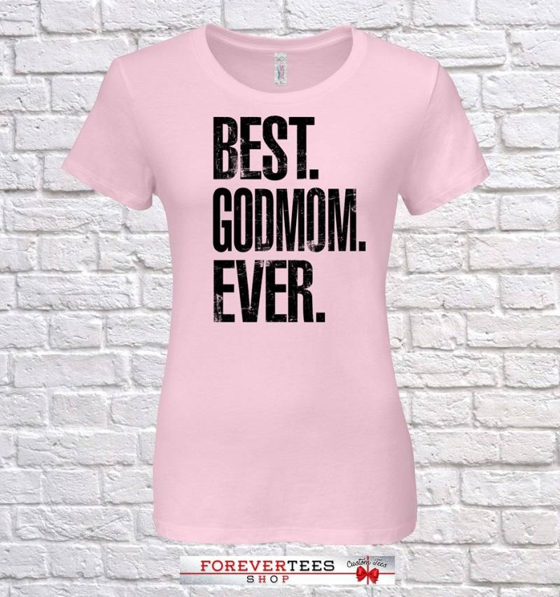 Best Godmom Ever, Gift, Birthday, Tshirt, Geschenkidee, Baby Shower Best Godmom Ever, Gift, Birthday, Tshirt, Geschenkidee, Baby Shower von ForeverTeesShop