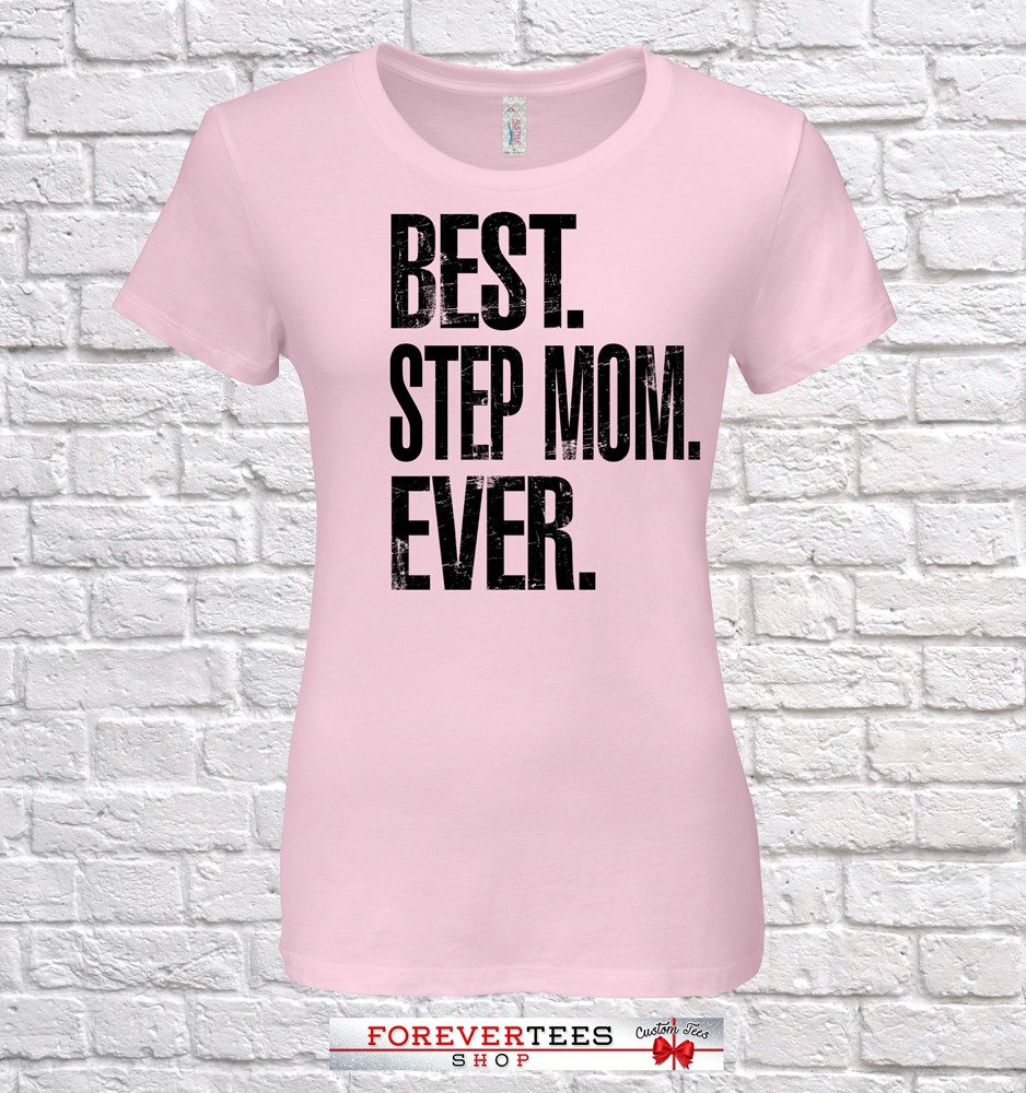 Best Step Mom Ever, Geschenk, Geburtstag, Tshirt, Geschenkidee, Baby Shower, , , Geburtstag von ForeverTeesShop