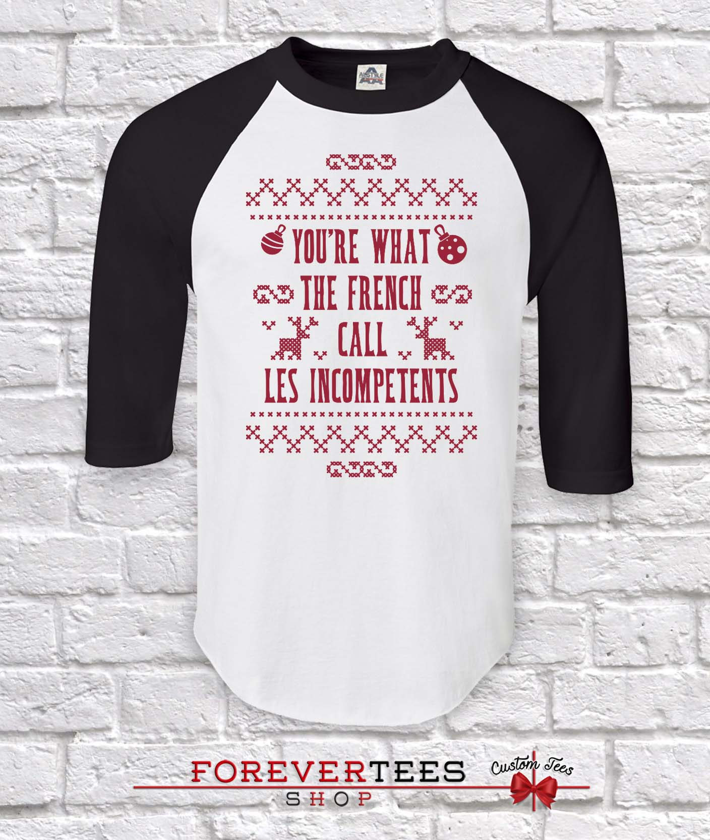 You're What The French Call Les Incompetent , Weihnachts Tshirt Für Familienmitglieder, Tshirt, Weihnachtsparty Shirts von ForeverTeesShop