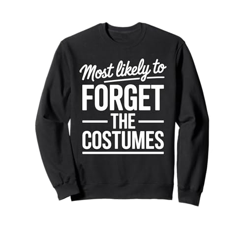 Wahrscheinlich vergisst Man die Kostüme Lustige Halloween-Eltern Sweatshirt Wahrscheinlich vergisst Man die Kostüme Lustige Halloween-Eltern Sweatshirt von Forget Me Not Threads