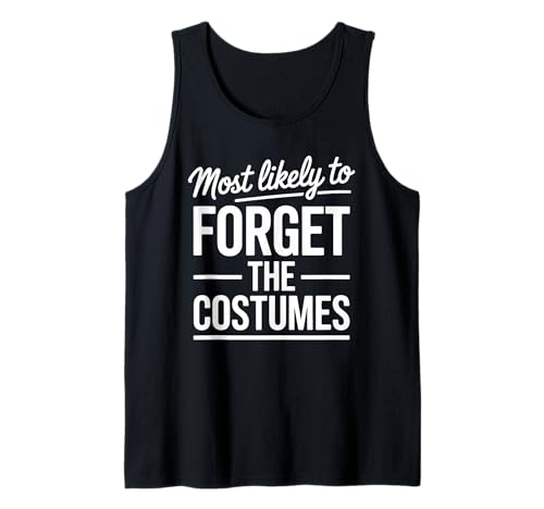 Wahrscheinlich vergisst Man die Kostüme Lustige Halloween-Eltern Tank Top Wahrscheinlich vergisst Man die Kostüme Lustige Halloween-Eltern Tank Top von Forget Me Not Threads