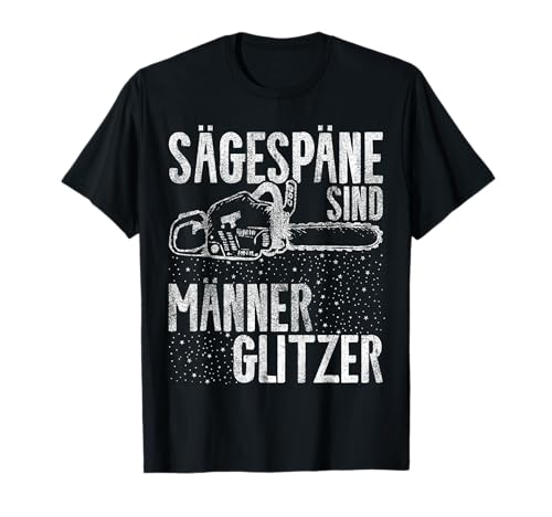 Herren Lustiger Spruch Kettensäge Holzfäller Förster Motorsäge T-Shirt Herren Lustiger Spruch Kettensäge Holzfäller Förster Motorsäge T-Shirt von Forst Zubehör Wald Forstbekleidung