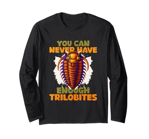 Man kann nie genug Trilobiten haben Langarmshirt von Fossil Trilobite Paleontologist Trilobites