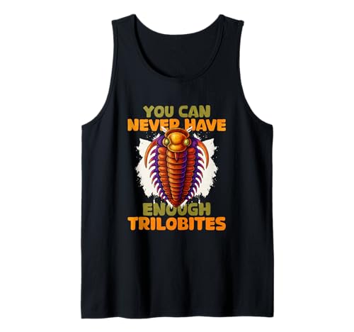 Man kann nie genug Trilobiten haben Tank Top von Fossil Trilobite Paleontologist Trilobites