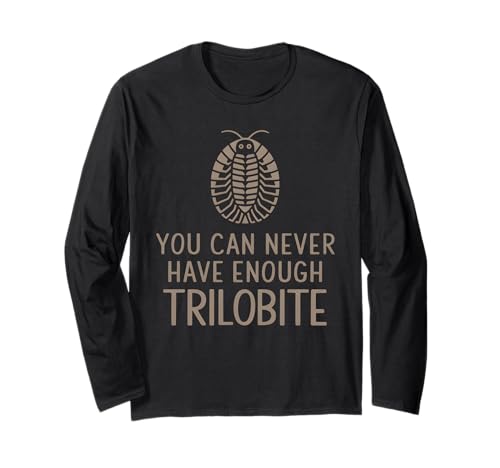 Trilobiten kann Man nie genug haben Langarmshirt Trilobiten kann Man nie genug haben Langarmshirt von Fossil Trilobite Paleontologist Trilobites