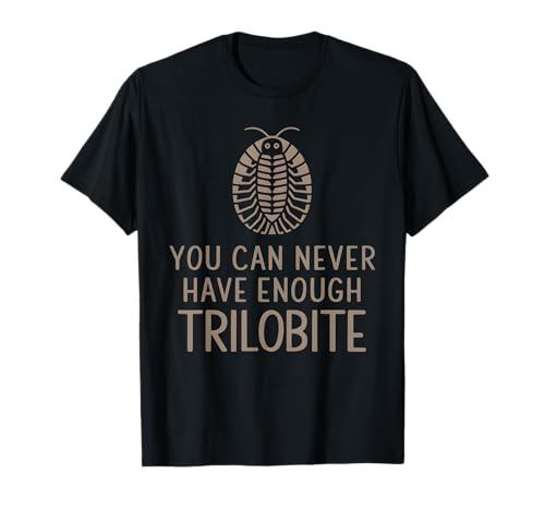 Trilobiten kann Man nie genug haben T-Shirt von Fossil Trilobite Paleontologist Trilobites