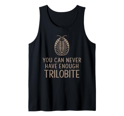 Trilobiten kann Man nie genug haben Tank Top von Fossil Trilobite Paleontologist Trilobites