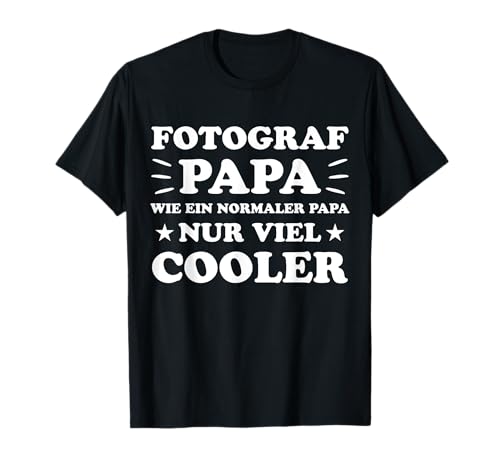 Fotograf Spruch Fotografie Beruf Photograph Fotograf T-Shirt Fotograf Spruch Fotografie Beruf Photograph Fotograf T-Shirt von Fotograf Sprüche Foto Witziges Fotografen Motiv