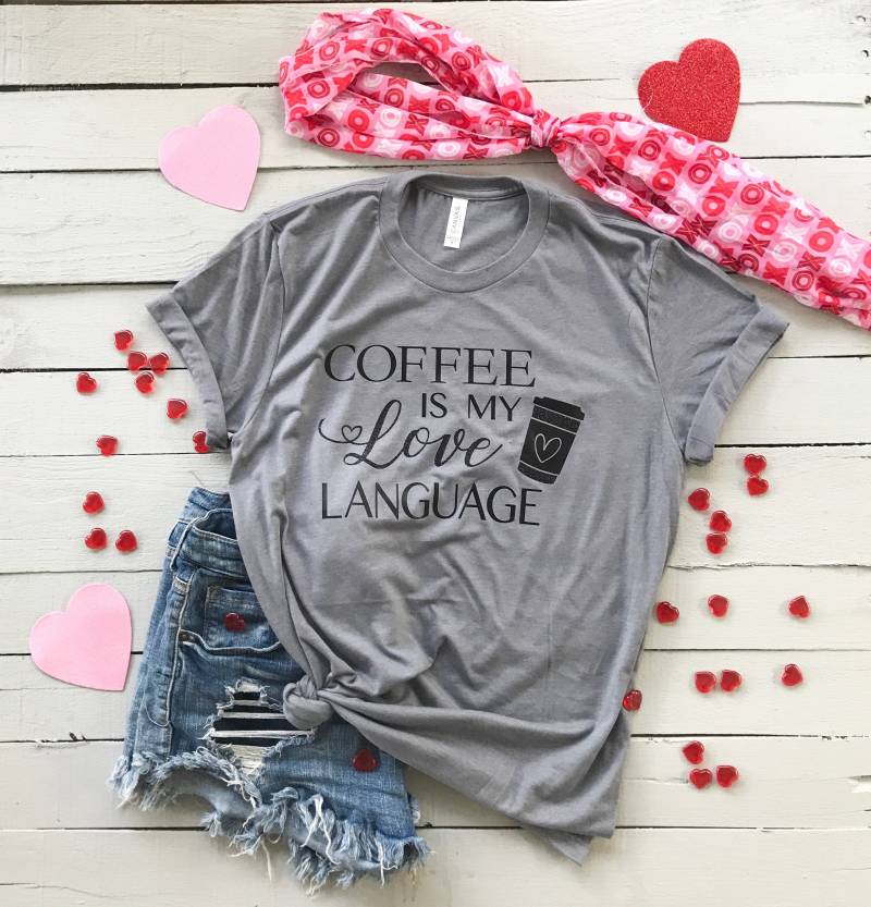 Coffee Is My Love Language T Shirt von FourWildArrowsCo