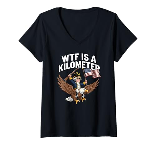 Damen WTF Is A Kilometer Funny 4th Of Juli George Washington T-Shirt mit V-Ausschnitt Damen WTF Is A Kilometer Funny 4th Of Juli George Washington T-Shirt mit V-Ausschnitt von Fourth Of July Novelty Apparel