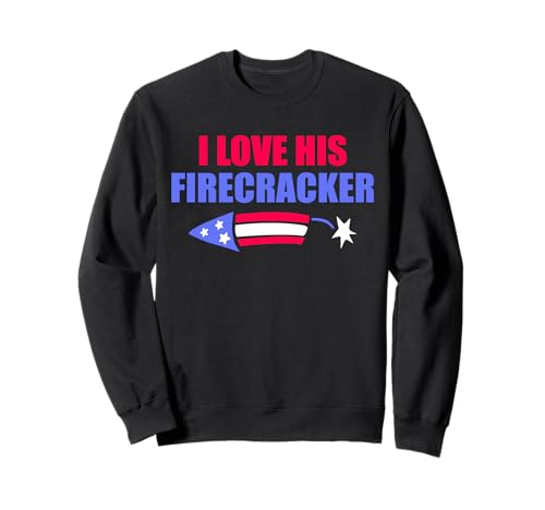 I Love His Firecracker Matching Couple Damen 4. Juli Sweatshirt von Fourth Of July Novelty Apparel