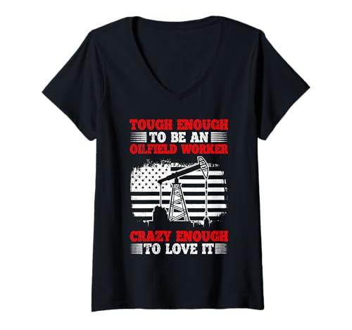 Damen Fracker TOUGH ENOUGH TO BE AN OIL FIELD WORKER Fracking T-Shirt mit V-Ausschnitt von Fracking Shirt Aktivist Erdöl Förderung Erdgas