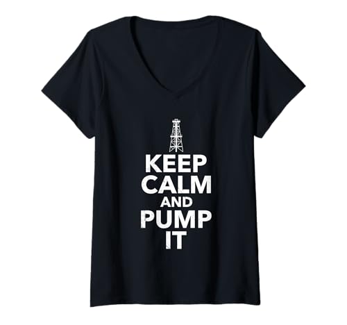 Damen Fracking KEEP CALM AND PUMP IT Lustiges Aktivisten T-Shirt mit V-Ausschnitt von Fracking Shirt Aktivist Erdöl Förderung Erdgas