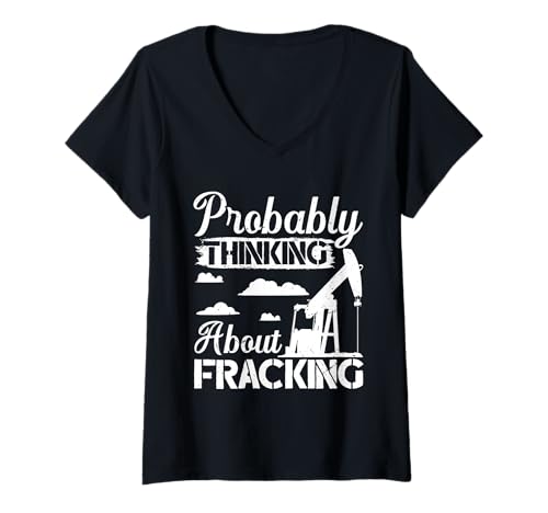 Damen Fracking PROBABLY THINKING ABOUT FRACKING Aktivisten T-Shirt mit V-Ausschnitt von Fracking Shirt Aktivist Erdöl Förderung Erdgas