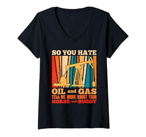 Damen Fracking SO YOU HATE OIL AND GAS Lustiges Fracking T-Shirt mit V-Ausschnitt von Fracking Shirt Aktivist Erdöl Förderung Erdgas