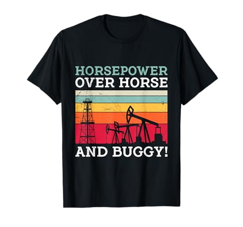 Fracking HORSEPOWER OVER HORSE AND BUGGY Aktivisten T-Shirt Fracking HORSEPOWER OVER HORSE AND BUGGY Aktivisten T-Shirt von Fracking Shirt Aktivist Erdöl Förderung Erdgas