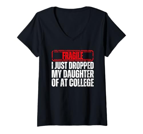 Damen Fragile Ich Habe gerade Meine Tochter am College abgesetzt Lustige Mutter T-Shirt mit V-Ausschnitt Damen Fragile Ich Habe gerade Meine Tochter am College abgesetzt Lustige Mutter T-Shirt mit V-Ausschnitt von Fragile I Just Dropped Humor Graphic Outfits