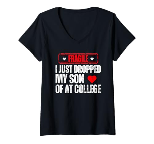 Damen Fragile Ich Habe gerade Meinen Sohn am College abgesetzt Lustiger Vater Mama T-Shirt mit V-Ausschnitt von Fragile I Just Dropped Humor Graphic Tees