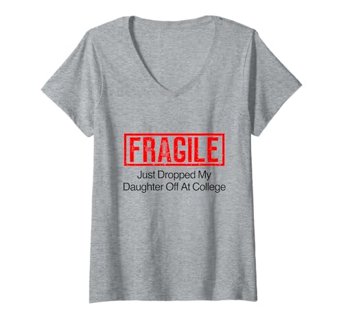 Damen Fragile I Just Dropped My Daughter Off at College V-Ausschnitt T-Shirt mit V-Ausschnitt Damen Fragile I Just Dropped My Daughter Off at College V-Ausschnitt T-Shirt mit V-Ausschnitt von Fragile Parent Daughter Vibes