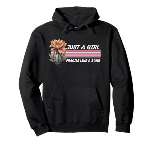 Nur EIN Mädchen, Nicht zerbrechlich wie eine Blume, zerbrechlich wie eine Bombe Pullover Hoodie von Fragilie Like Just A Girl