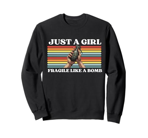 Nur EIN Mädchen, Nicht zerbrechlich wie eine Blume, zerbrechlich wie eine Bombe Sweatshirt von Fragilie Like Just A Girl