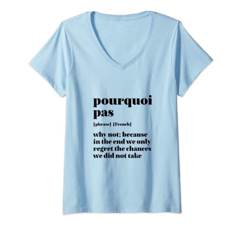 Damen Inspirierendes französisches Zitat "Why Not Take Chances Pourquoi Pas T-Shirt mit V-Ausschnitt Damen Inspirierendes französisches Zitat "Why Not Take Chances Pourquoi Pas T-Shirt mit V-Ausschnitt von France Phrase Definition in Dictionary