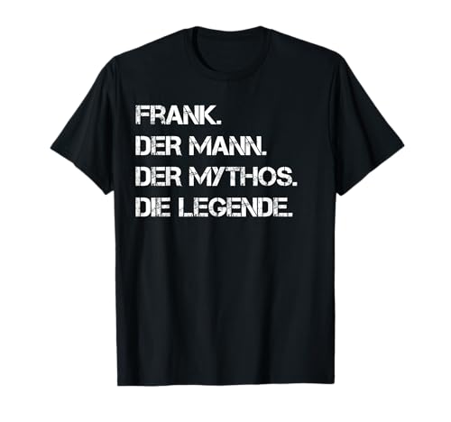 Frank Vorname Geschenkidee Männer Name Lustiges T-Shirt Frank Vorname Geschenkidee Männer Name Lustiges T-Shirt von Frank Vorname Geschenkidee Männer Name Lustiges