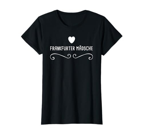 Frankfurt Mädchen Frankfurt T-Shirt Frankfurt Mädchen Frankfurt T-Shirt von Frankfurter Mundart