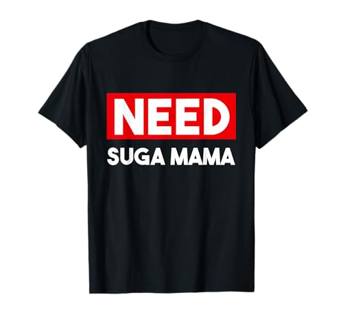 Need Sugar Mama lustiger Thai Spruch Pattaya Thailand T-Shirt Need Sugar Mama lustiger Thai Spruch Pattaya Thailand T-Shirt von Frankys Odyssey Thailand