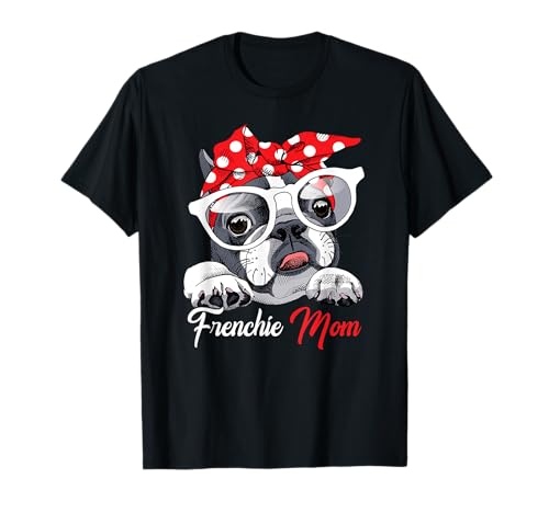 French Bulldog Mom Geschenk Französische Bulldogge Mama T-Shirt French Bulldog Mom Geschenk Französische Bulldogge Mama T-Shirt von Französische Bulldogge T-shirts & Geschenkideen