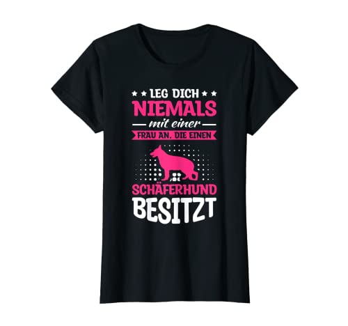 Damen Leg dich niemals mit einer Frau an - Schäferhund Geschenk T-Shirt Damen Leg dich niemals mit einer Frau an - Schäferhund Geschenk T-Shirt von Frau Schäferhund Geschenk Hundebesitzerin Spruch