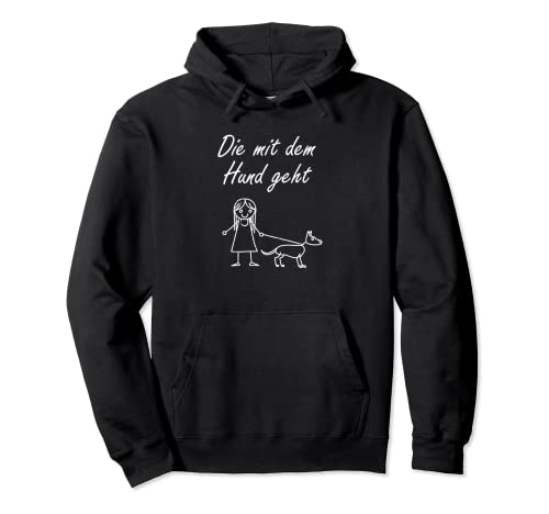 Die mit dem Hund geht - Frauchen Hundebesitzer Frau Mädchen Pullover Hoodie Die mit dem Hund geht - Frauchen Hundebesitzer Frau Mädchen Pullover Hoodie von Frauchen Herrchen Gassi Hunde Spruch Geschenkidee
