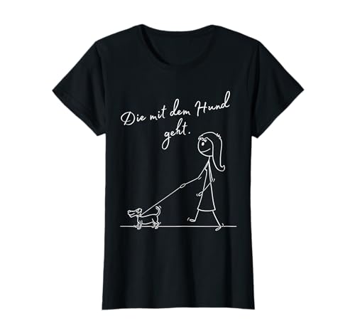 Die mit dem Hund geht Gassi gehen Hundebesitzerin Hunde Mama T-Shirt Die mit dem Hund geht Gassi gehen Hundebesitzerin Hunde Mama T-Shirt von Frauchen Hundebesitzerin Hunde Mama Sprüche