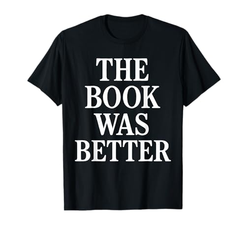 Buchliebhaber Lesen Das Buch war bessere Frauen T-Shirt Buchliebhaber Lesen Das Buch war bessere Frauen T-Shirt von Frauen, das Buch war ein besseres Shirt